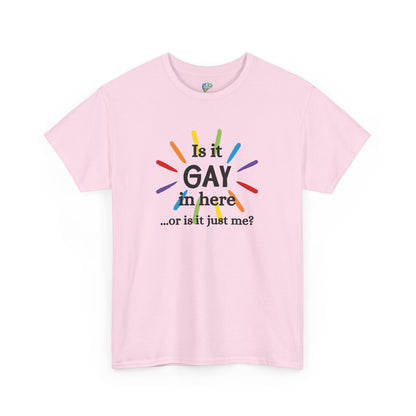 Is it GAY in Here? Unisex Heavy Cotton Tee - LGBTQ+ Pride Shirt