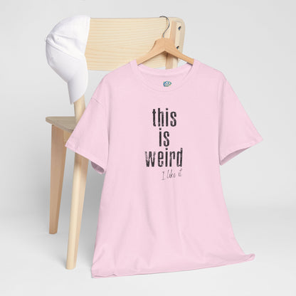 This Is Weird Unisex Heavy Cotton Tee - Fun Casual Shirt for Quirky Individuals