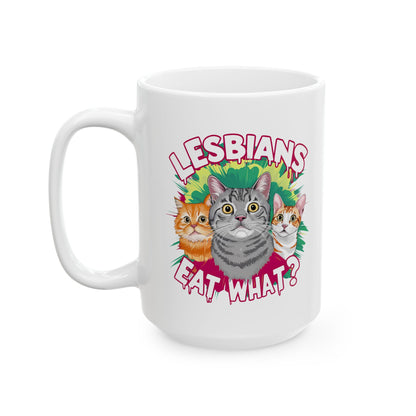 Lesbians Eat What? Mug - Funny LGBTQ+