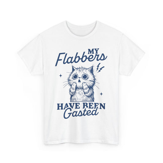 Funny My Flabbers Have Been Gasted - Flabbergasted Unisex Tee