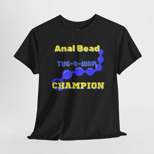 Funny Gag Gift Anal Bead Tug-O-War Champion Tee