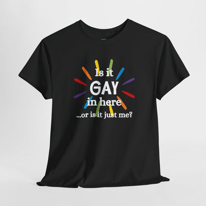 Is it GAY in Here? Unisex Heavy Cotton Tee - LGBTQ+ Pride Shirt