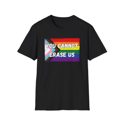 Pride Message T-Shirt - You Cannot Erase Us, LGBTQ+ Apparel, Unisex Shirt, Protest Tee, Equality Support Clothing, Gift for Activists