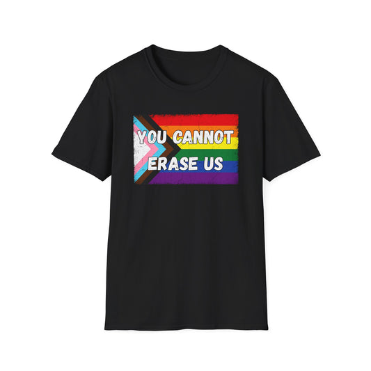 Pride Message T-Shirt - You Cannot Erase Us, LGBTQ+ Apparel, Unisex Shirt, Protest Tee, Equality Support Clothing, Gift for Activists