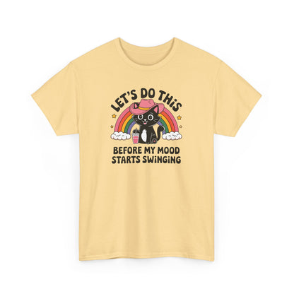 Funny Mood Swing Comedic Unisex T-Shirt, Let's Do This Before My Mood Starts Swinging, Humor Tee, Sarcastic Shirt, Comedic Top