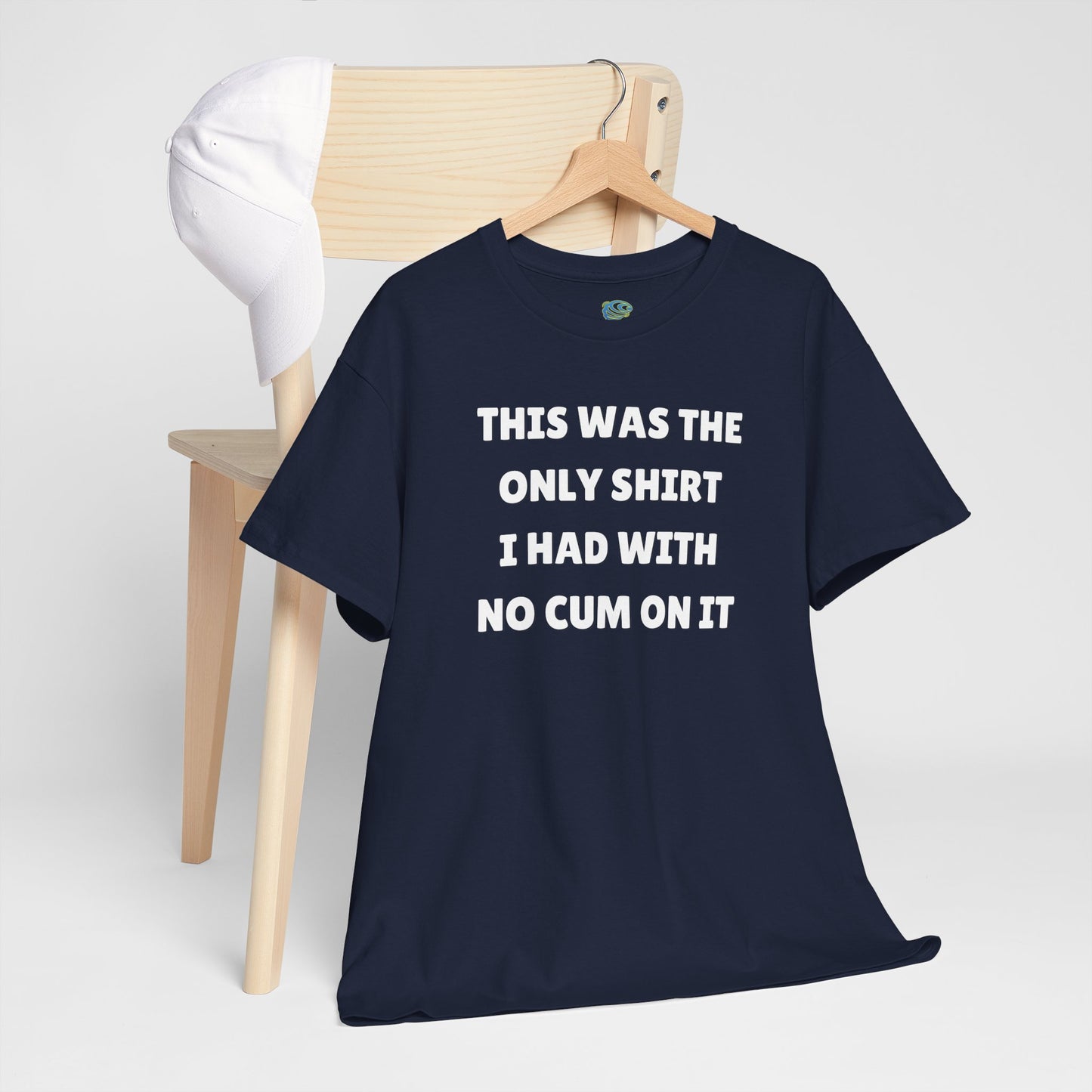 Funny Gag Tee - No Cum On It