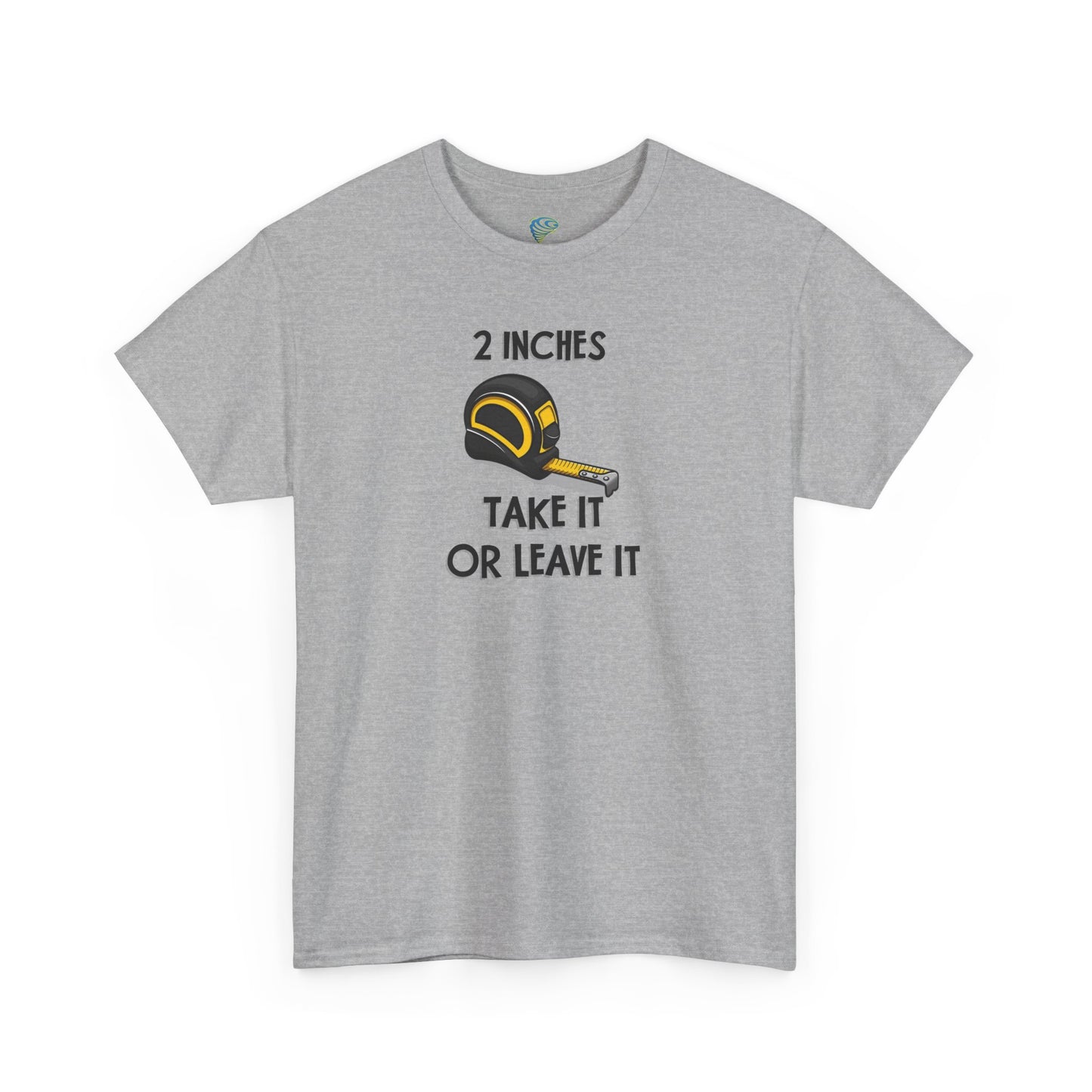 Funny Gag Gift T-Shirt - 2 Inches Take It or Leave It